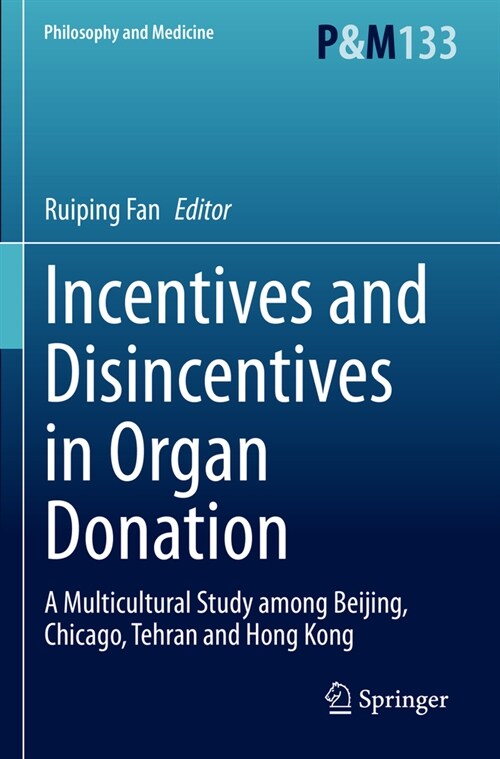 Incentives and Disincentives in Organ Donation: A Multicultural Study Among Beijing, Chicago, Tehran and Hong Kong (Paperback, 2023)