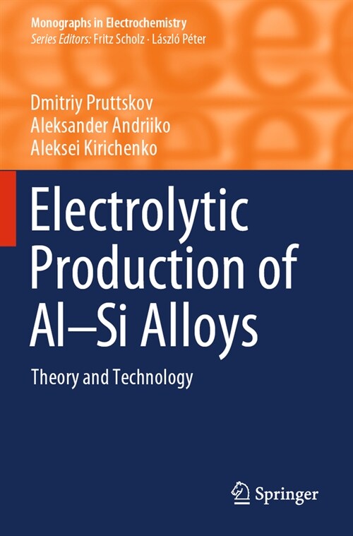 Electrolytic Production of Al-Si Alloys: Theory and Technology (Paperback, 2023)
