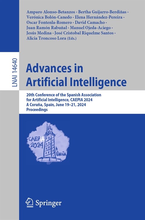Advances in Artificial Intelligence: 20th Conference of the Spanish Association for Artificial Intelligence, Caepia 2024, a Coru?, Spain, June 19-21, (Paperback, 2024)