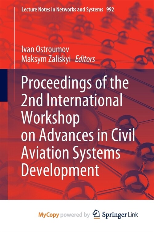 Proceedings of the 2nd International Workshop on Advances in Civil Aviation Systems Development (Paperback)