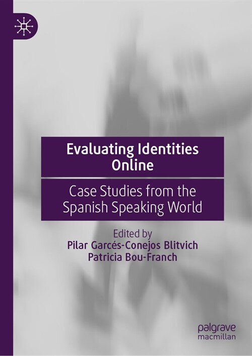 Evaluating Identities Online: Case Studies from the Spanish Speaking World (Hardcover, 2024)