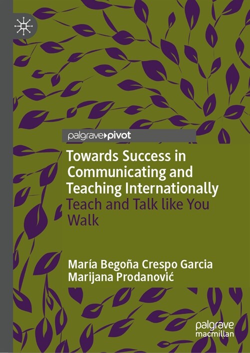 Towards Success in Communicating and Teaching Internationally: Teach and Talk Like You Walk (Hardcover, 2024)