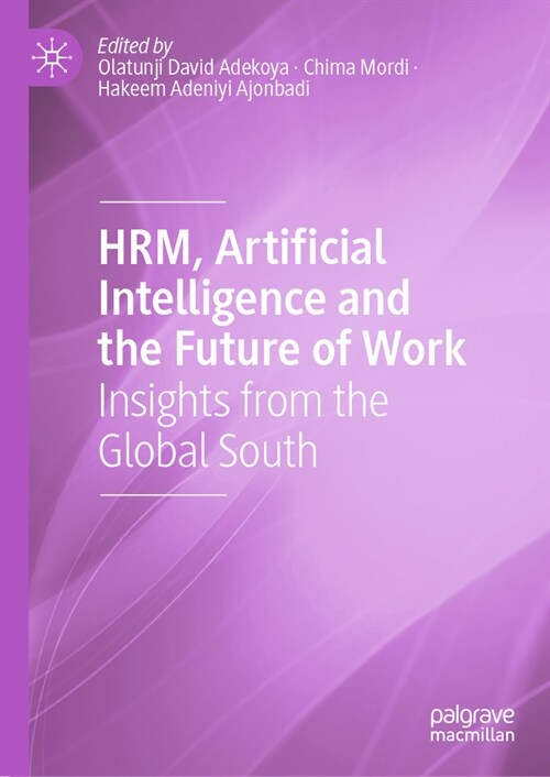 Hrm, Artificial Intelligence and the Future of Work: Insights from the Global South (Hardcover, 2024)