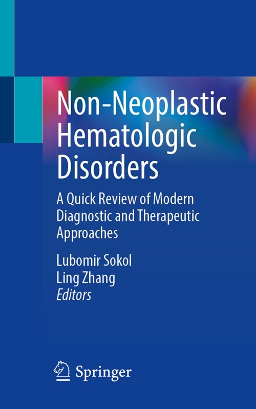 Non-Neoplastic Hematologic Disorders: A Quick Review of Modern Diagnostic and Therapeutic Approaches (Paperback, 2024)