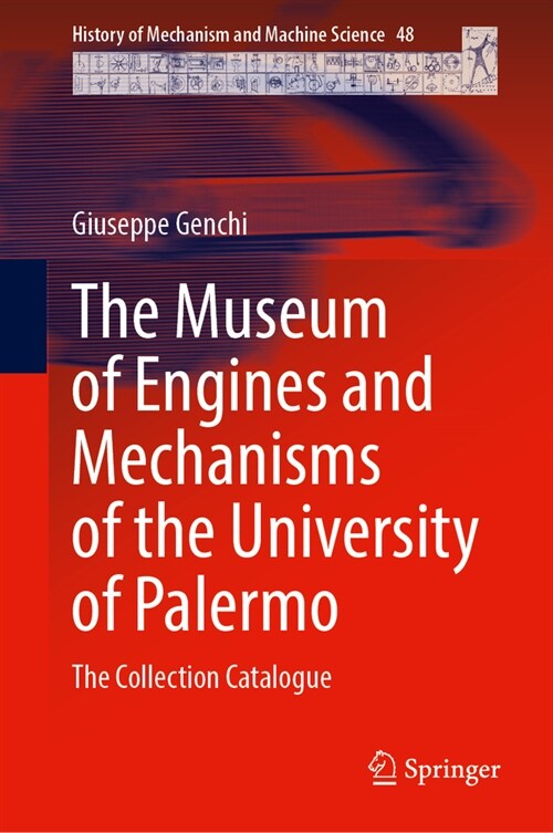 The Museum of Engines and Mechanisms of the University of Palermo: The Collection Catalogue (Hardcover, 2024)