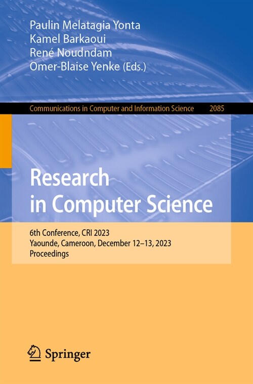 Research in Computer Science: 6th Conference, Cri 2023, Yaounde, Cameroon, December 12-13, 2023, Proceedings (Paperback, 2024)