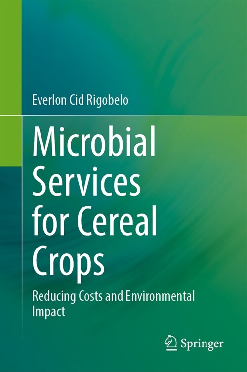 Microbial Services for Cereal Crops: Reducing Costs and Environmental Impact (Hardcover, 2024)