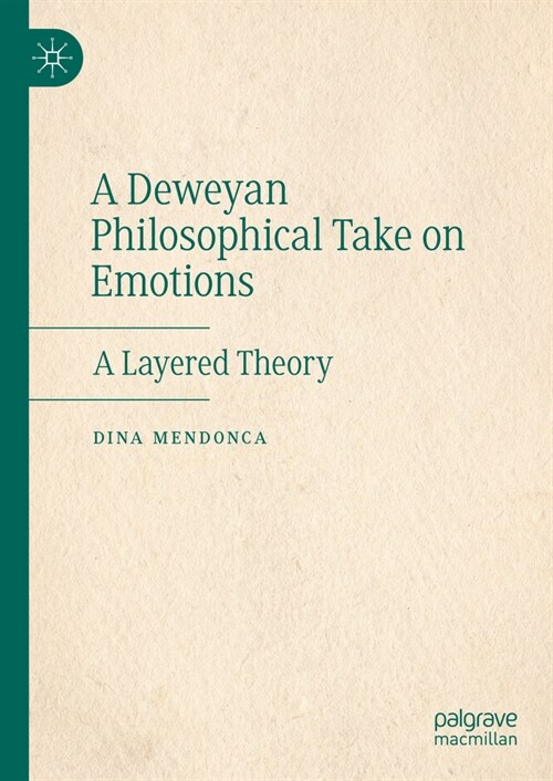 A Deweyan Philosophical Take on Emotions: A Layered Theory (Hardcover, 2024)