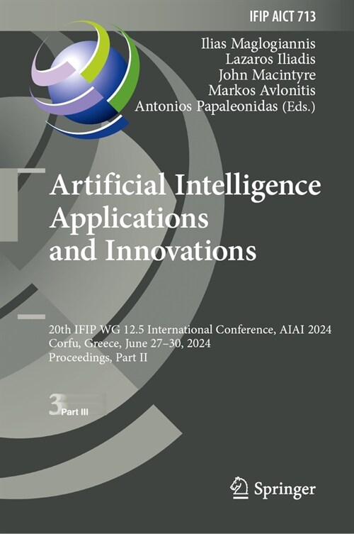 Artificial Intelligence Applications and Innovations: 20th Ifip Wg 12.5 International Conference, Aiai 2024, Corfu, Greece, June 27-30, 2024, Proceedi (Hardcover, 2024)