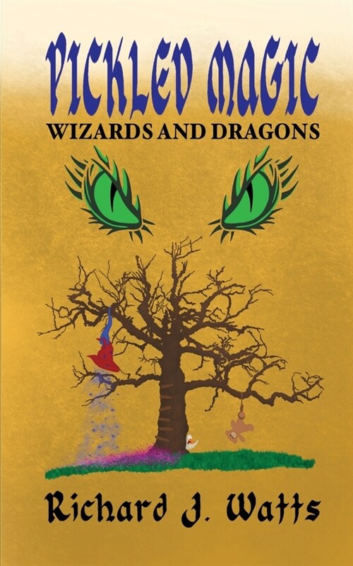 Pickled Magic: WIZARDS and DRAGONS (Paperback, Book 1: Wizards)