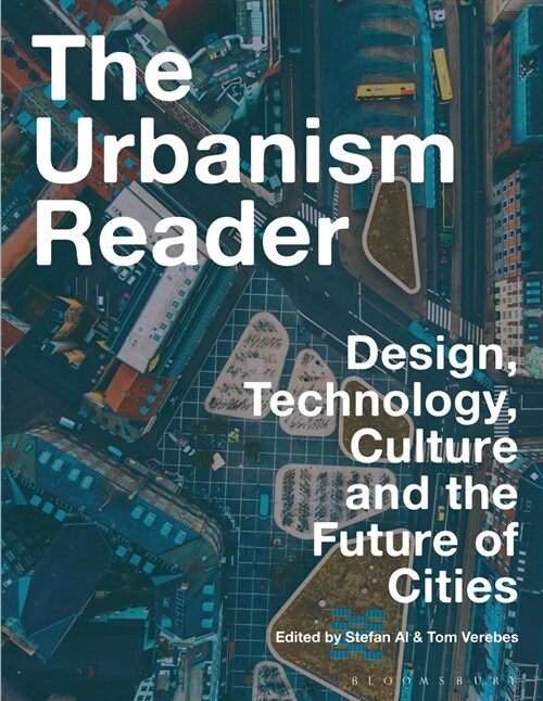 The Urbanism Reader : Design, Technology, Culture and the Future of Cities (Paperback)