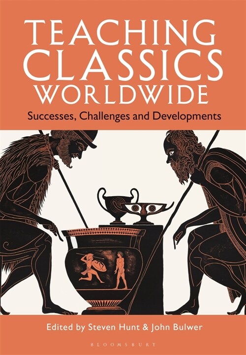 Teaching Classics Worldwide: Successes, Challenges and Developments (Paperback)