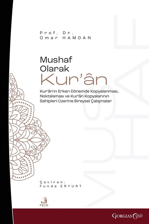 The Quran as Mushaf: Individual Studies on the Copying and Punctuation of the Quran in the Early Period and the Owners of Copies of the Qu (Paperback)