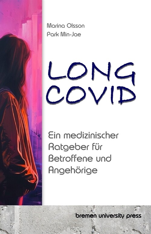 Long COVID: Ein medizinischer Ratgeber f? Betroffene und Angeh?ige (Paperback)