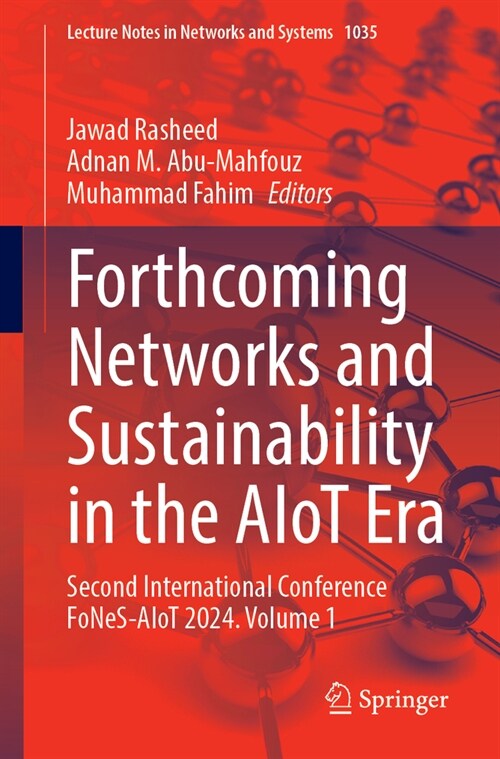 Forthcoming Networks and Sustainability in the Aiot Era: Second International Conference Fones-Aiot 2024 - Volume 1 (Paperback, 2024)
