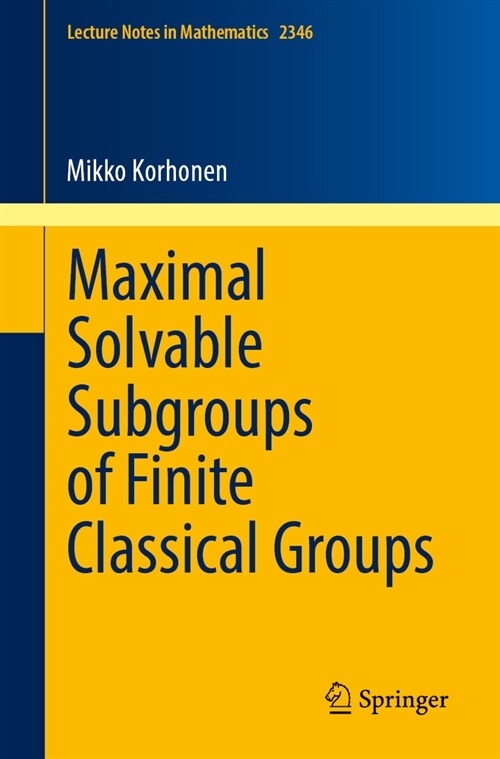 Maximal Solvable Subgroups of Finite Classical Groups (Paperback, 2024)