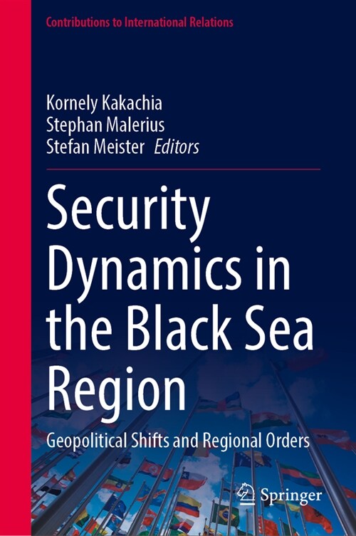 Security Dynamics in the Black Sea Region: Geopolitical Shifts and Regional Orders (Hardcover, 2024)