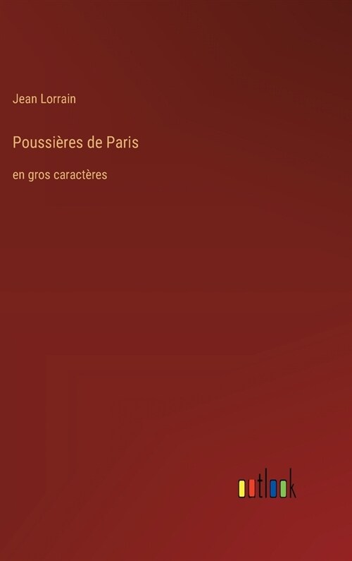 Poussi?es de Paris: en gros caract?es (Hardcover)