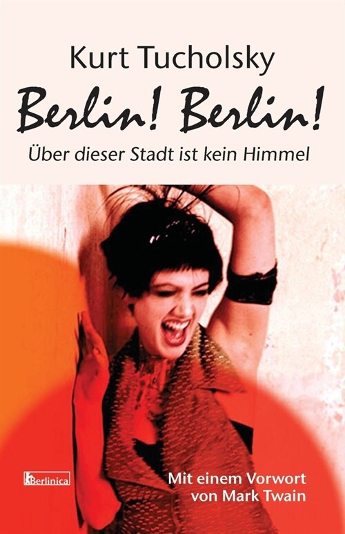 Berlin! Berlin!: Ueber dieser Stadt ist kein Himmel (Paperback)