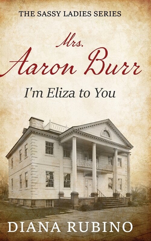 Mrs. Aaron Burr: Im Eliza To You (Hardcover)