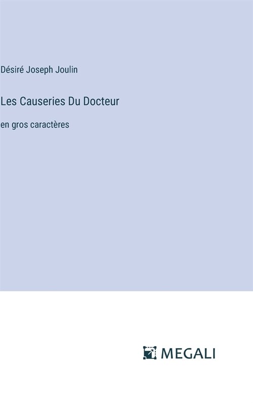 Les Causeries Du Docteur: en gros caract?es (Hardcover)