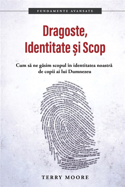 Dragoste, Identitate si Scop: Cum s?ne gasim scopul in identitatea noastr de copii ai lui Dumnezeu (Paperback)