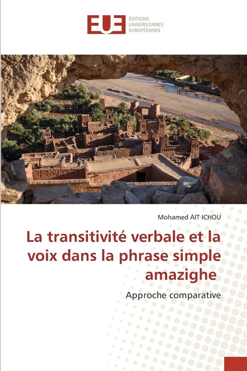 La transitivit?verbale et la voix dans la phrase simple amazighe (Paperback)