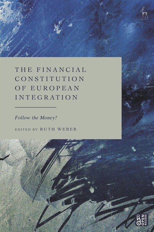 The Financial Constitution of European Integration : Follow the Money? (Paperback)