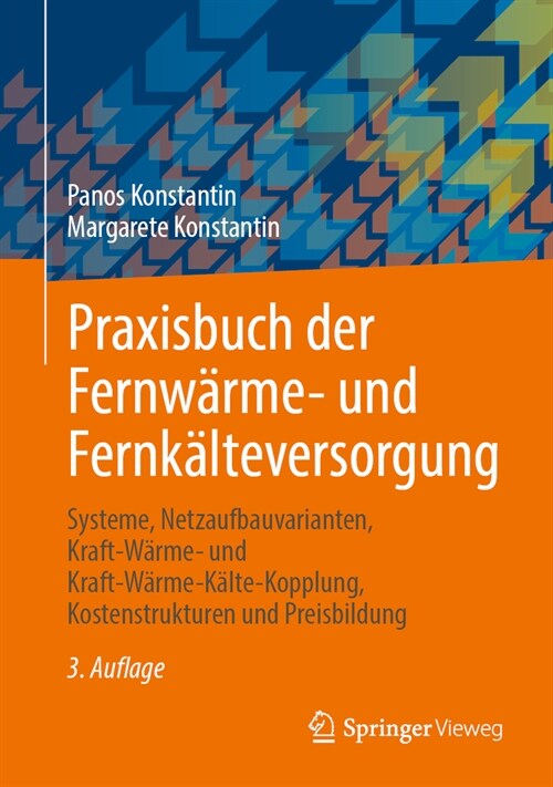 Praxisbuch Der Fernw?me- Und Fernk?teversorgung: Systeme, Netzaufbauvarianten, Kraft-W?me- Und Kraft-W?me-K?te-Kopplung, Kostenstrukturen Und Pre (Hardcover, 3, 3. Aufl. 2025)