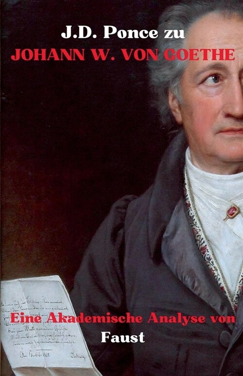 J.D. Ponce zu Johann W. von Goethe: Eine Akademische Analyse von Faust (Paperback)