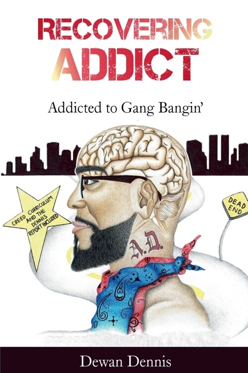 Recovering Addict: Addicted to Gangbangin (Paperback)