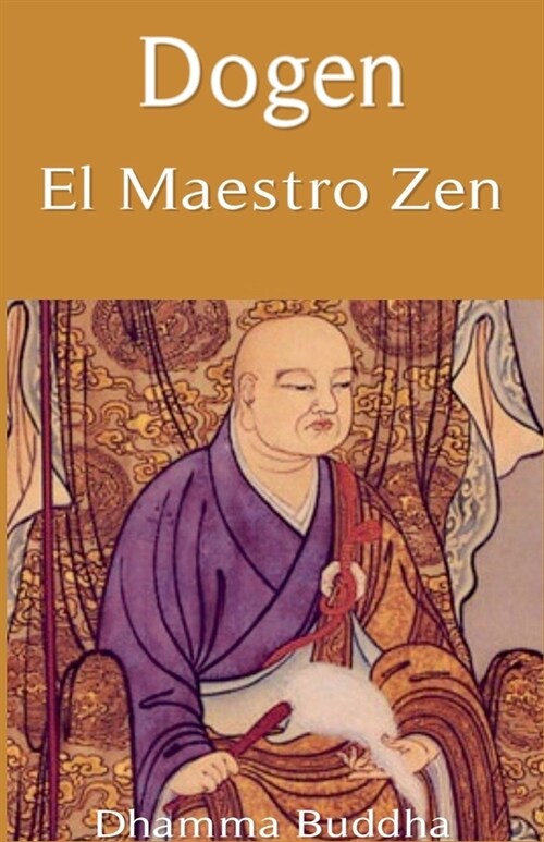 Dogen: El Maestro Zen (Paperback)