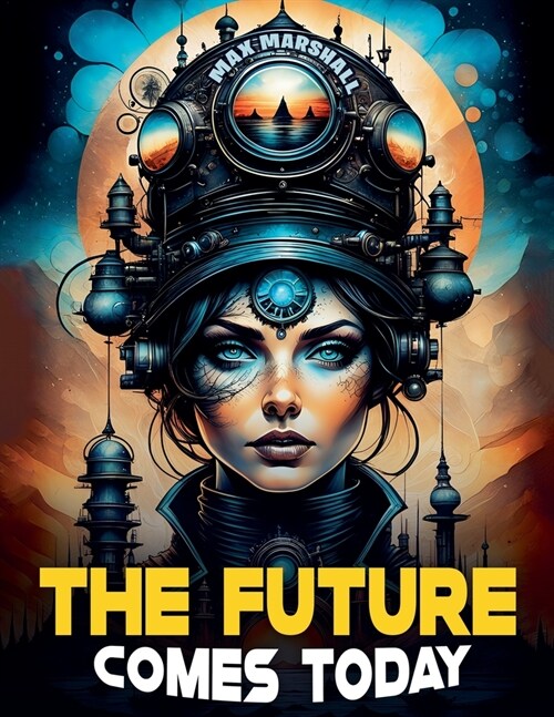 The Future Comes Today (Paperback)