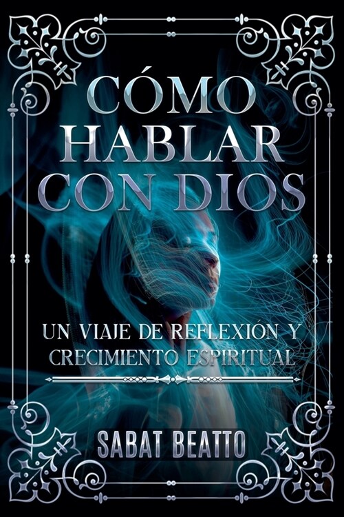 C?o Hablar Con Dios: Un Viaje de Reflexi? Y Crecimiento Espiritual (Paperback)