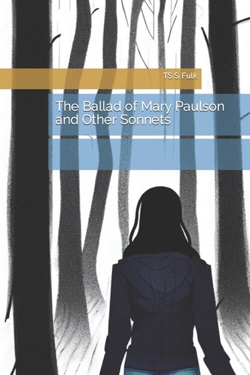 The Ballad of Mary Paulson: and Other Sonnets (Paperback)