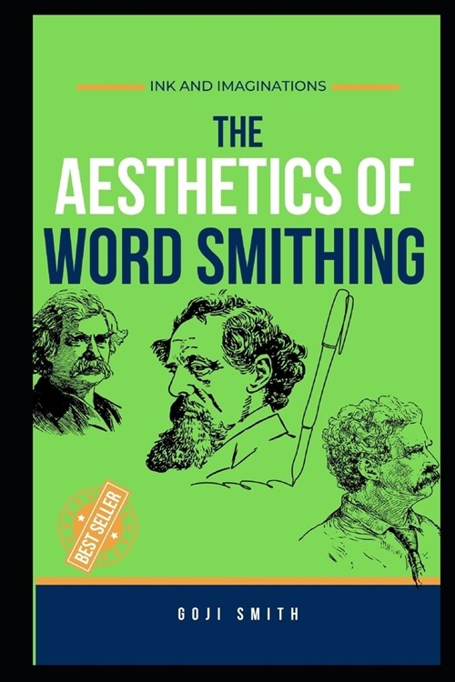 The Aesthetics of Word Smithing: Ink and Imagination (Paperback)