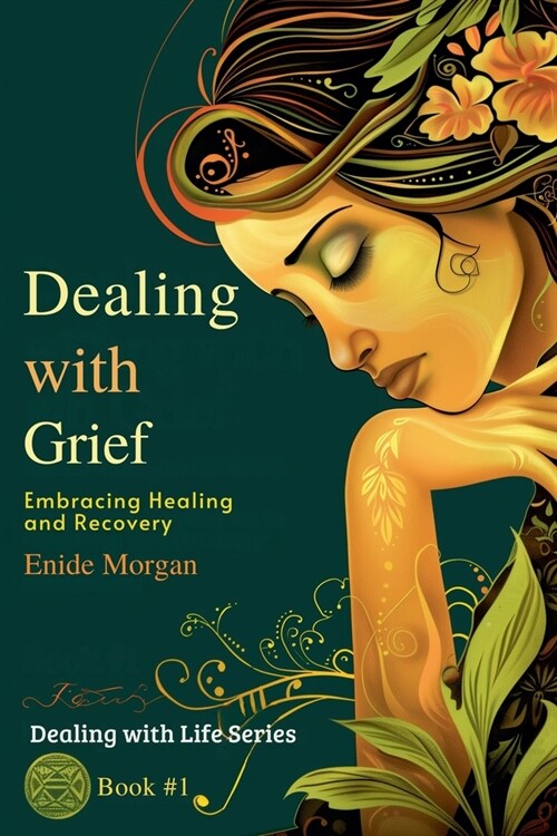 Dealing with Grief: Embracing Healing and Recovery (Paperback)