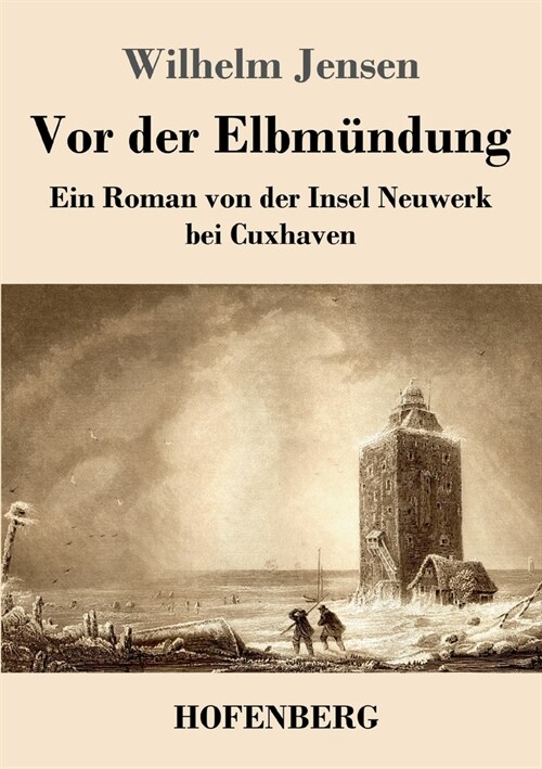 Vor der Elbm?dung: Ein Roman von der Insel Neuwerk bei Cuxhaven (Paperback)