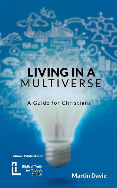 Living in a Multiverse: A Guide for Christians (Paperback)