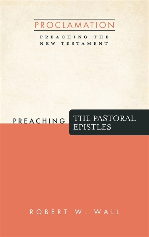 Preaching the Pastoral Epistles (Hardcover)