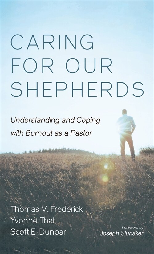 Caring for Our Shepherds: Understanding and Coping with Burnout as a Pastor (Hardcover)