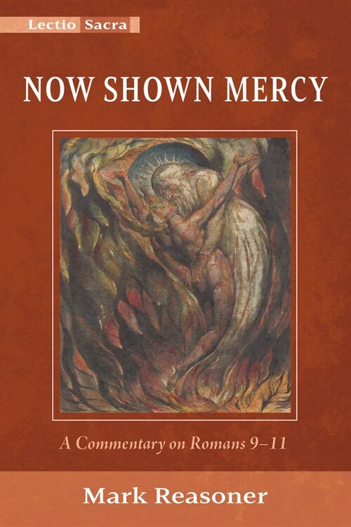 Now Shown Mercy: A Commentary on Romans 9-11 (Paperback)