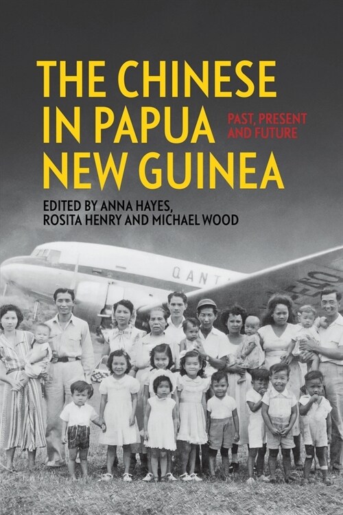 The Chinese in Papua New Guinea: Past, Present and Future (Paperback)