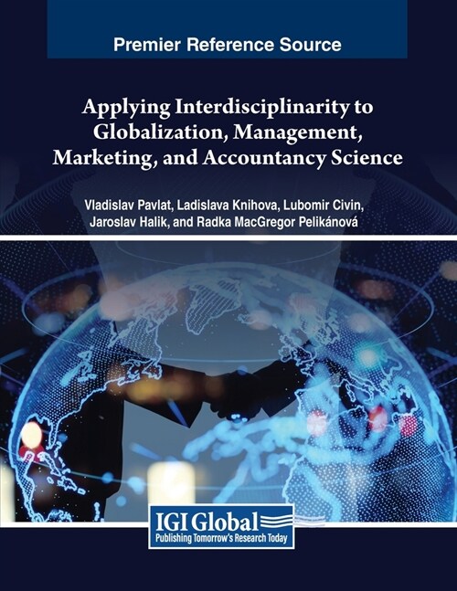 Applying Interdisciplinarity to Globalization, Management, Marketing, and Accountancy Science (Paperback)