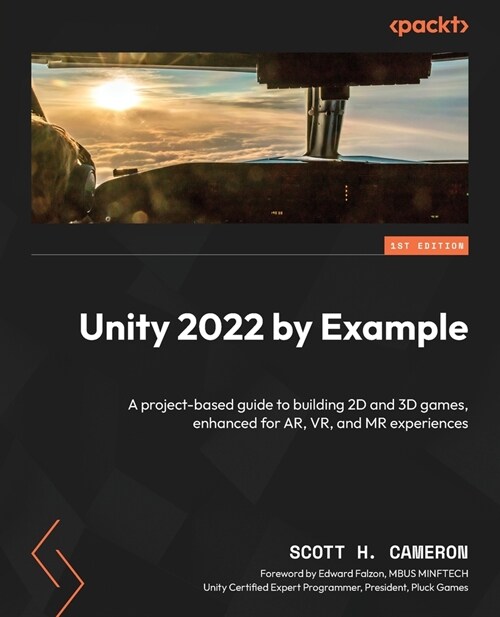 Unity 2022 by Example: A project-based guide to building 2D and 3D games, enhanced for AR, VR, and MR experiences (Paperback)