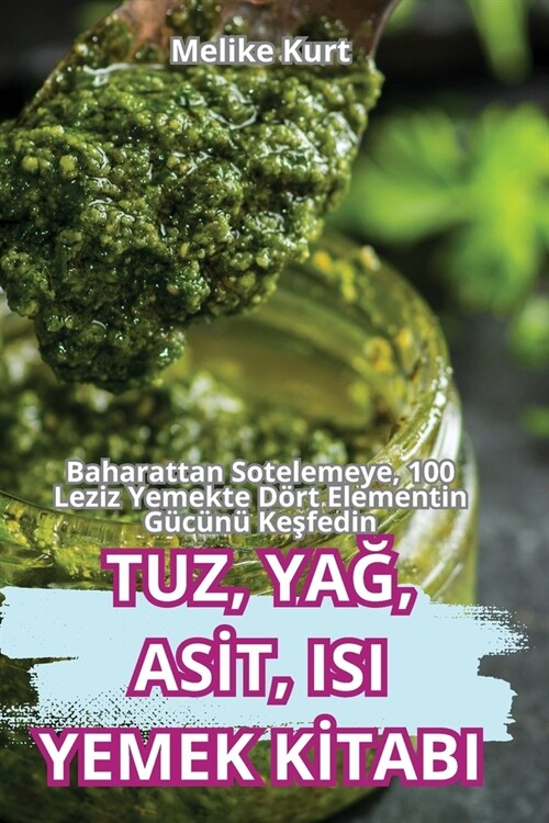 Tuz, YaĞ, Asİt, Isi Yemek Kİtabi (Paperback)