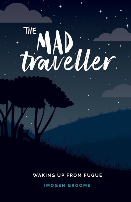 The Mad Traveller: Waking Up from Fugue (Paperback)