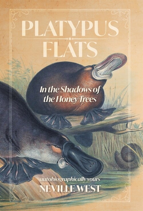 Platypus Flats: In The Shadows of The Honey Trees (Hardcover)