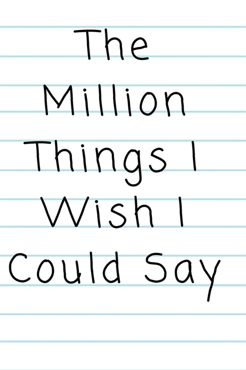 The Million Things I Wish I Could Say (Paperback)