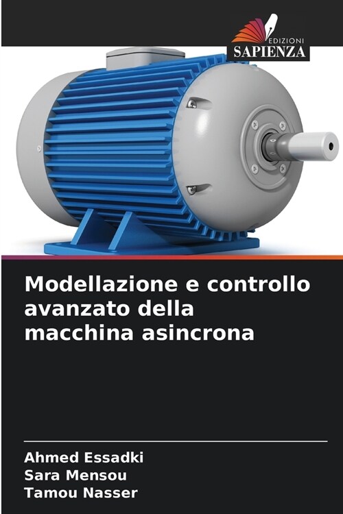 Modellazione e controllo avanzato della macchina asincrona (Paperback)